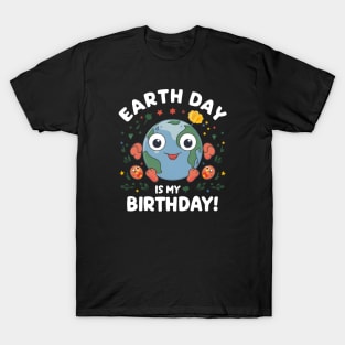 Happy Earth Day Is My Birthday Good For Lover Earth Day 2024 T-Shirt